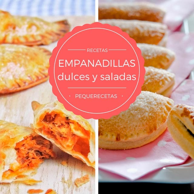 Empanadillas Recetas - 7 Recetas De Empanadillas Saladas Y Dulces